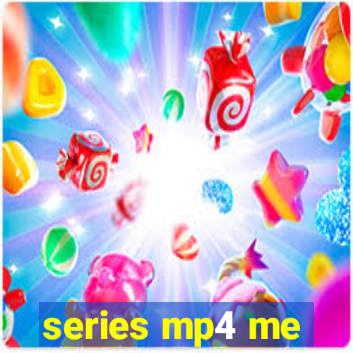 series mp4 me